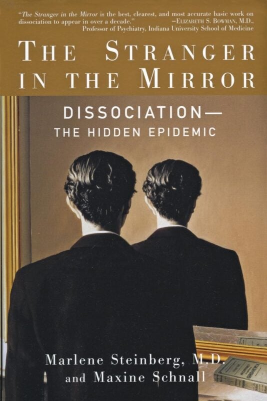 The Stranger In The Mirror: Dissociation – The Hidden Epidemic