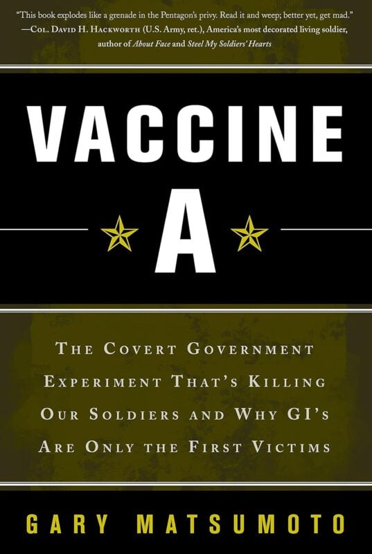 Vaccine A: The Covert Government Experiment That’s Killing Our Soldiers – and Why GI’s Are Only the First Victims