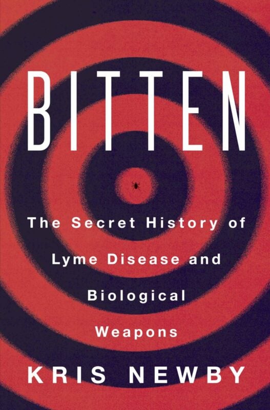 Bitten: The Secret History of Lyme Disease and Biological Weapons
