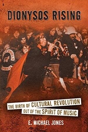 Dionysos Rising: The Birth of Cultural Revolution Out of the Spirit of Music