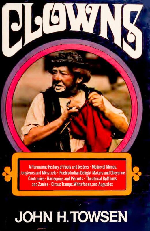 Clowns A Panoramic History of Fools and Jesters