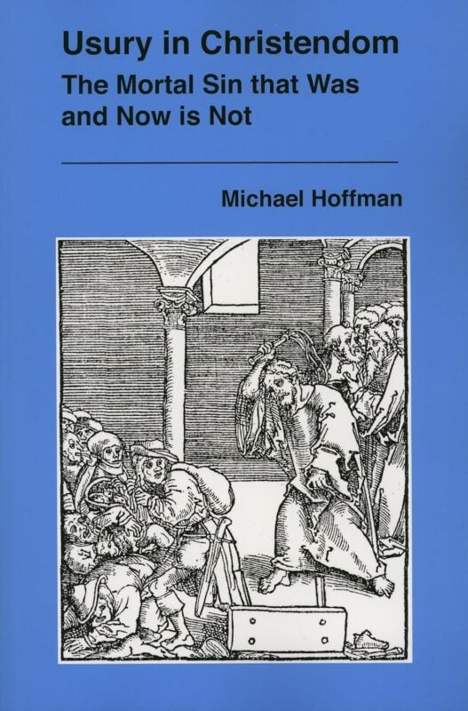 Usury in Christendom: The Mortal Sin that Was and Now is Not